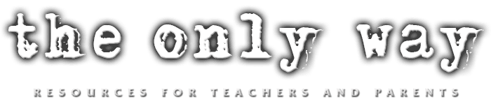 The Only Way: Resources for Teachers and Parents logo